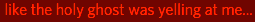 Discord Server Rx Only Picture Show: .."like the holy ghost was yelling at me..."